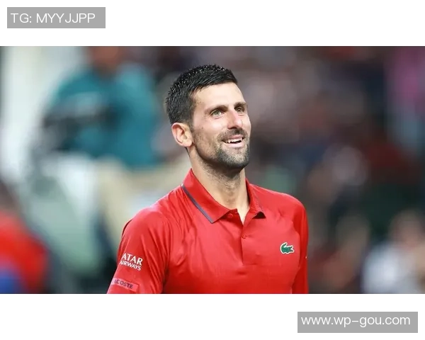 回绝空降澳网！德约官宣赛季首站竞赛；阿卡辛纳奔赴表演赛